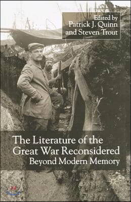 The Literature of the Great War Reconsidered: Beyond Modern Memory