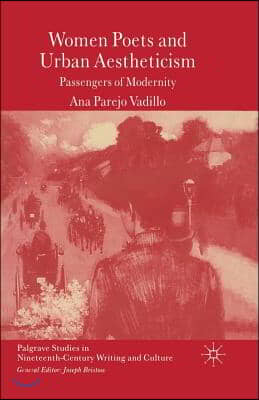 Women Poets and Urban Aestheticism: Passengers of Modernity