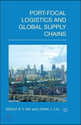 Port-Focal Logistics and Global Supply Chains