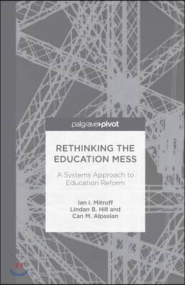 Rethinking the Education Mess: A Systems Approach to Education Reform