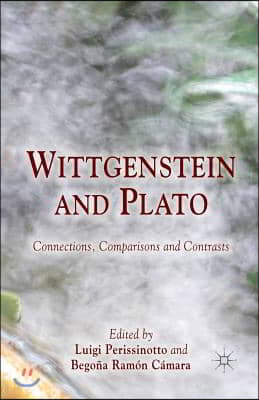 Wittgenstein and Plato: Connections, Comparisons and Contrasts