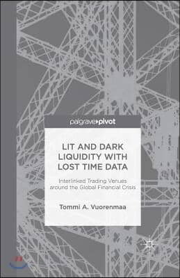 Lit and Dark Liquidity with Lost Time Data: Interlinked Trading Venues Around the Global Financial Crisis