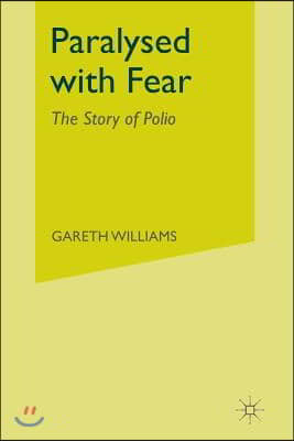 Paralysed with Fear: The Story of Polio