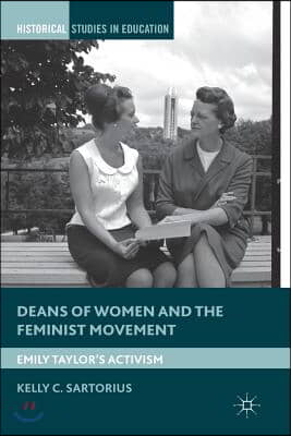 Deans of Women and the Feminist Movement: Emily Taylor&#39;s Activism