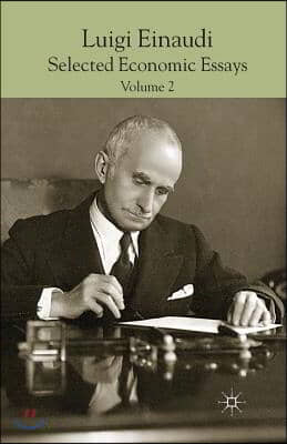 Luigi Einaudi: Selected Economic Essays, Volume 2