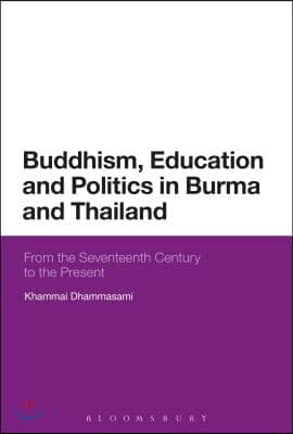 Buddhism, Education and Politics in Burma and Thailand: From the Seventeenth Century to the Present