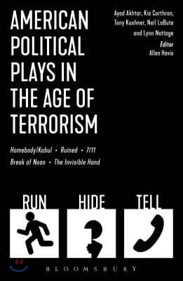 American Political Plays in the Age of Terrorism: Break of Noon; 7/11; Omnium Gatherum; Columbinus; Why Torture Is Wrong, and the People Who Love Them