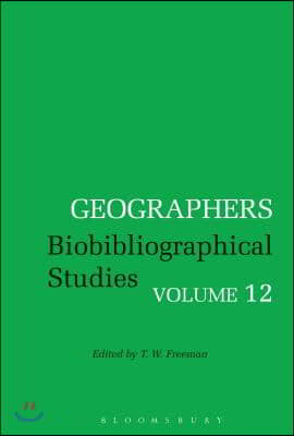 Geographers: Biobibliographical Studies, Volume 12