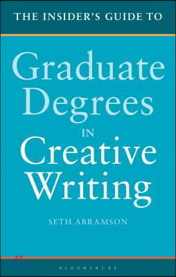 The Insider&#39;s Guide to Graduate Degrees in Creative Writing