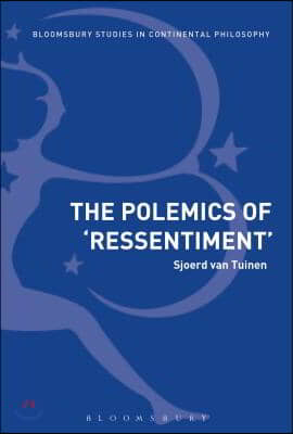 The Polemics of Ressentiment: Variations on Nietzsche