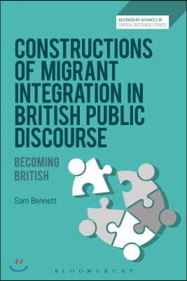 Constructions of Migrant Integration in British Public Discourse: Becoming British