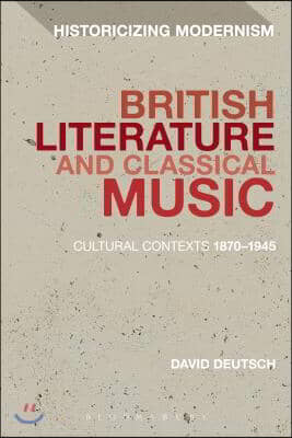 British Literature and Classical Music: Cultural Contexts 1870-1945