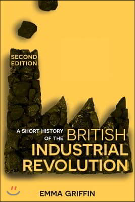 A Short History of the British Industrial Revolution