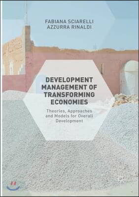 Development Management of Transforming Economies: Theories, Approaches and Models for Overall Development