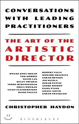 The Art of the Artistic Director: Conversations with Leading Practitioners