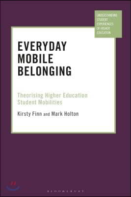 Everyday Mobile Belonging: Theorising Higher Education Student Mobilities