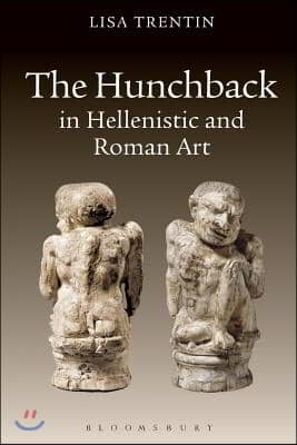 The Hunchback in Hellenistic and Roman Art