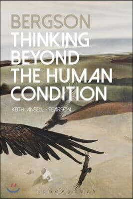 Bergson: Thinking Beyond the Human Condition
