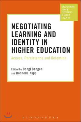 Negotiating Learning and Identity in Higher Education: Access, Persistence and Retention