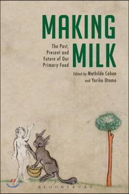 Making Milk: The Past, Present and Future of Our Primary Food