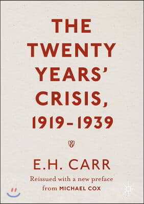 The Twenty Years' Crisis, 1919-1939: Reissued with a New Preface from Michael Cox