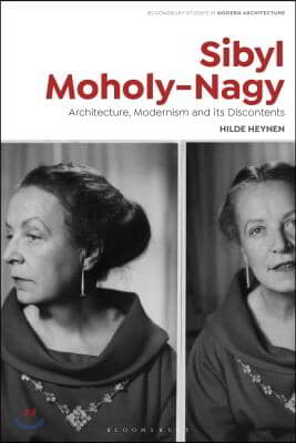 Sibyl Moholy-Nagy: Architecture, Modernism and Its Discontents