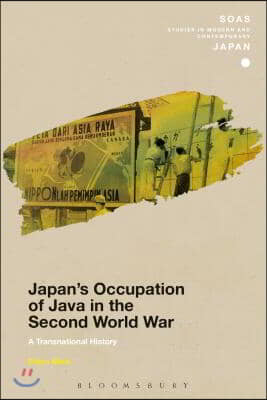 Japan's Occupation of Java in the Second World War: A Transnational History