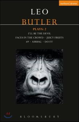 Butler Plays 2: Airbag; I&#39;ll Be the Devil; Faces in the Crowd; Juicy Fruits; 69; Do It!