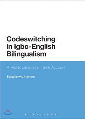 Codeswitching in Igbo-English Bilingualism: A Matrix Language Frame Account