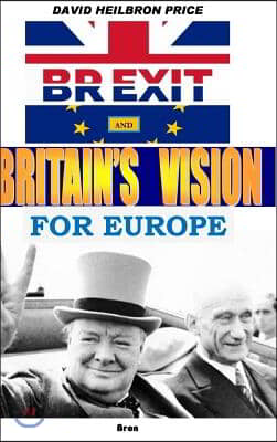 Brexit and Britain&#39;s Vision for Europe