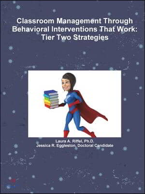 Classroom Management Through Behavioral Interventions That Work: Tier Two Strategies