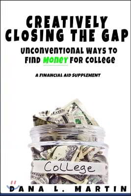 Creatively Closing the Gap: Unconventional Ways to Find Money for College