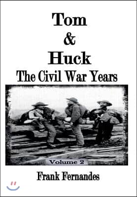 Tom &amp; Huck: The Civil War Years