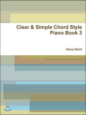 Clear & Simple Chord Style Piano Book 3