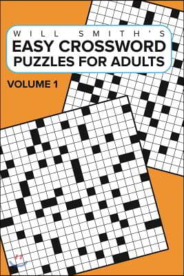 Easy Crossword Puzzles For Adults -Volume 1: ( The Lite &amp; Unique Jumbo Crossword Puzzle Series )