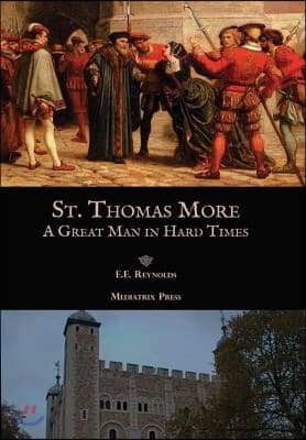 St. Thomas More: A Great Man in Hard Times