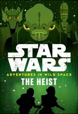 Star Wars: Adventures in Wild Space: The Heist