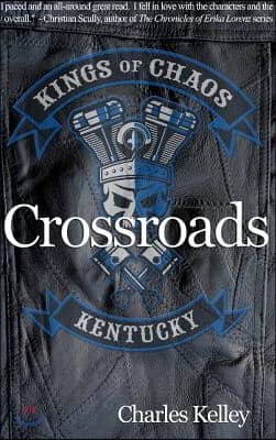 Crossroads (Deluxe Photo Tour Hardback Edition): Book 1 in the Kings of Chaos Motorcycle Club series