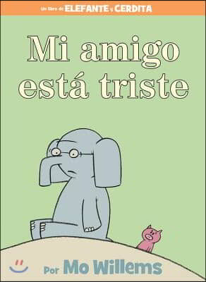 Mi Amigo Esta Triste-Spanish Edition = My Friend Is Sad