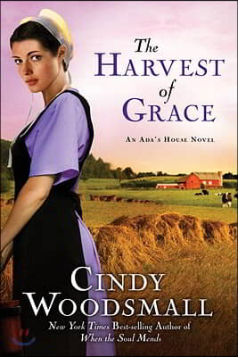 The Harvest of Grace: Book 3 in the Ada&#39;s House Amish Romance Series