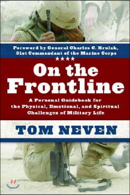 On the Frontline: A Personal Guidebook for the Physical, Emotional, and Spiritual Challenges of Military Life