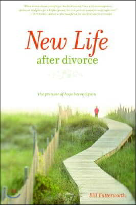 New Life After Divorce: The Promise of Hope Beyond the Pain