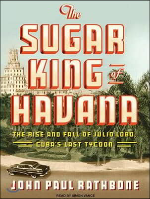 The Sugar King of Havana