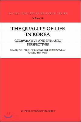 The Quality of Life in Korea: Comparative and Dynamic Perspectives