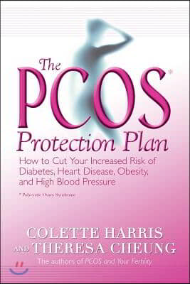 The Pcos* Protection Plan: How to Cut Your Increased Risk of Diabetes, Heart Disease, Obesity, and High Blood Pressure