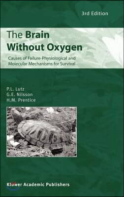 The Brain Without Oxygen: Causes of Failure-Physiological and Molecular Mechanisms for Survival