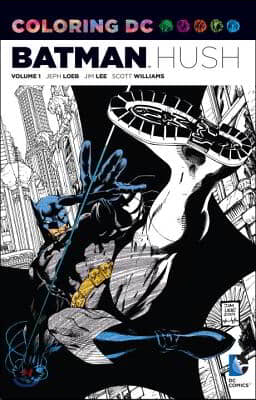 Coloring DC: Batman-Hush, Volume 1