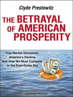 The Betrayal of American Prosperity