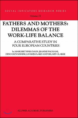 Fathers and Mothers: Dilemmas of the Work-Life Balance: A Comparative Study in Four European Countries