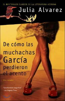 de C&#243;mo Las Muchachas Garc&#237;a Perdieron El Acento / How the Garcia Girls Lost Their Accents